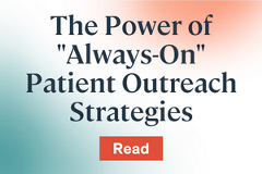 image of the article title "The Power of Always-On Patient Outreach Strategies